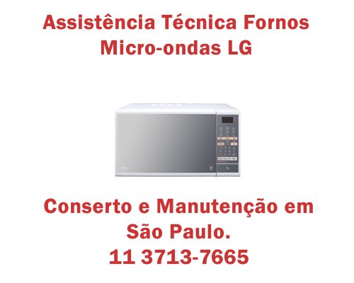 Assistência técnica fornos micro-ondas Lg